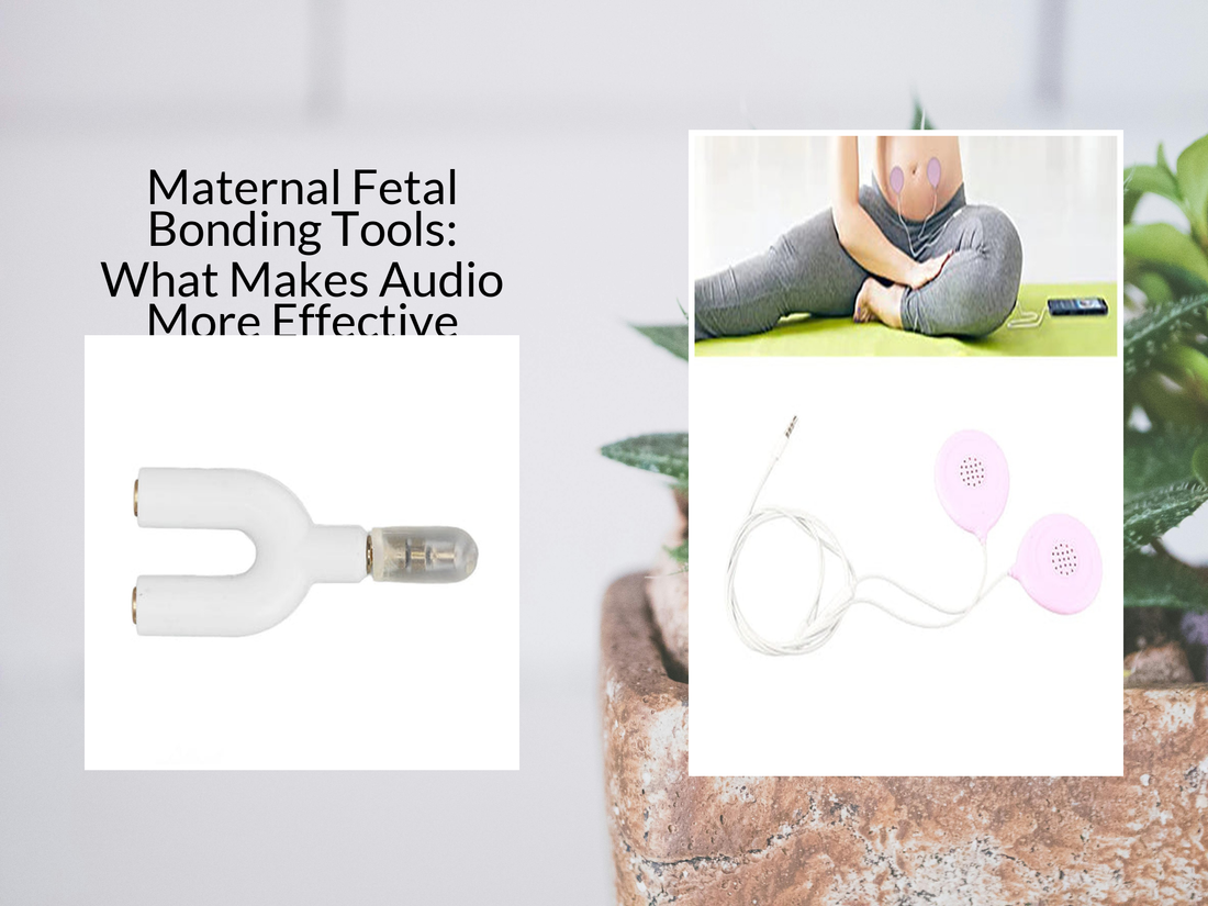 Maternal Fetal Bonding Tools: What Makes Audio More Effective