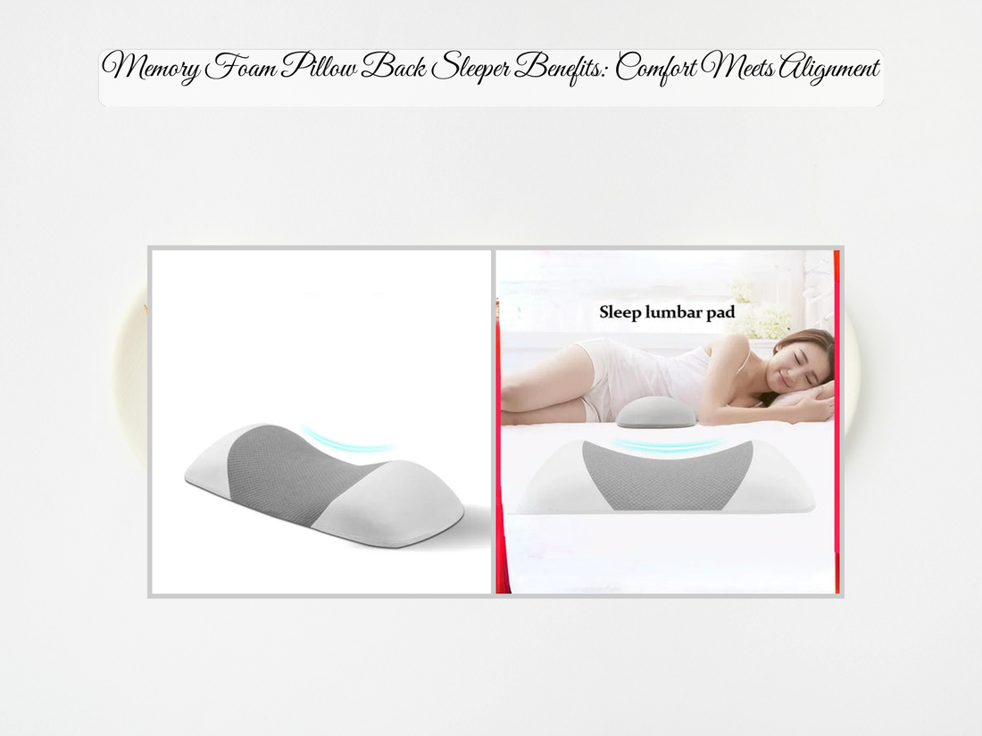 Memory Foam Pillow Back Sleeper Benefits: Comfort Meets Alignment