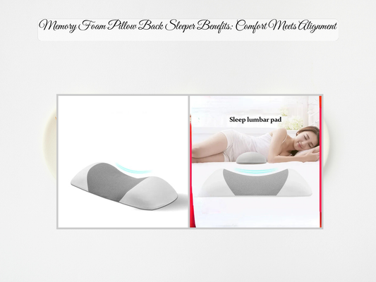 Memory Foam Pillow Back Sleeper Benefits: Comfort Meets Alignment