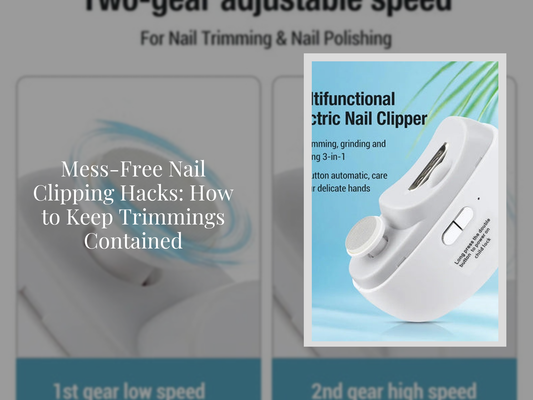 Mess-Free Nail Clipping Hacks: How to Keep Trimmings Contained