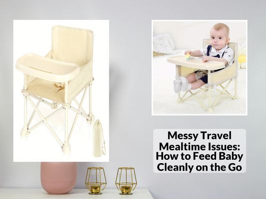 Messy Travel Mealtime Issues: How to Feed Baby Cleanly on the Go