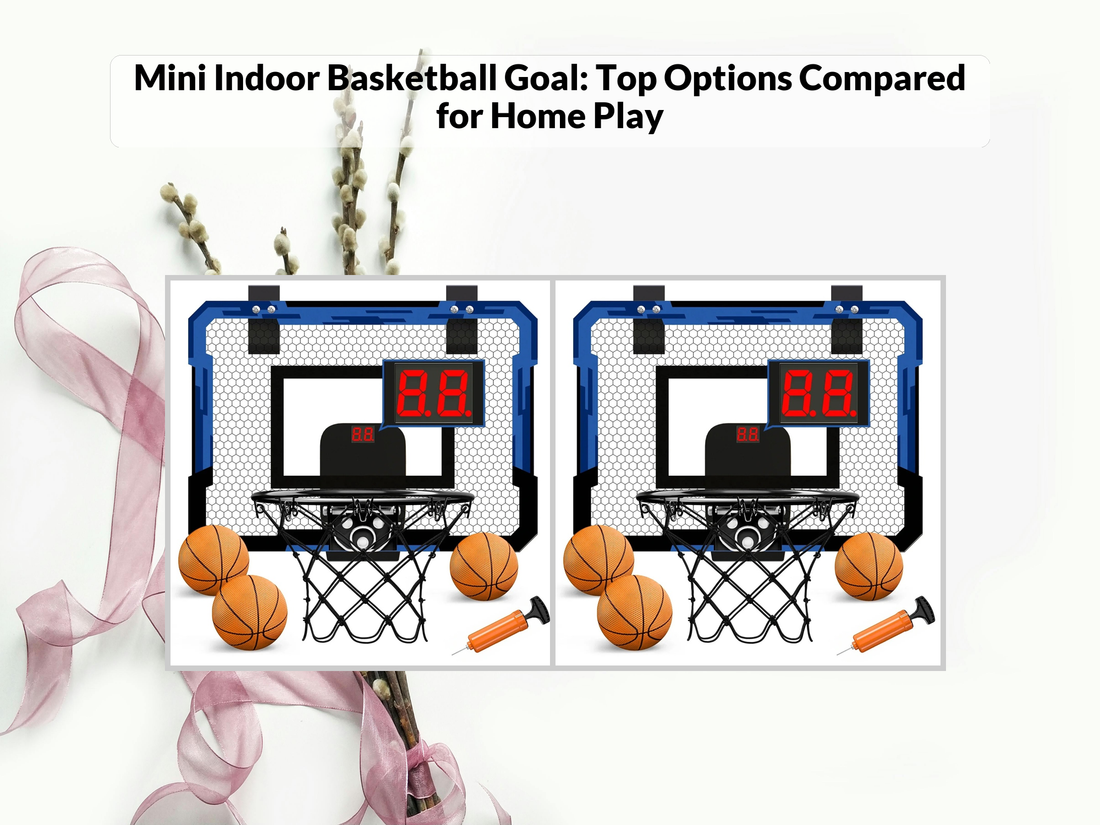 Mini Indoor Basketball Goal: Top Options Compared for Home Play