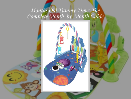 Months Old Tummy Time: The Complete Month-by-Month Guide for Baby Development