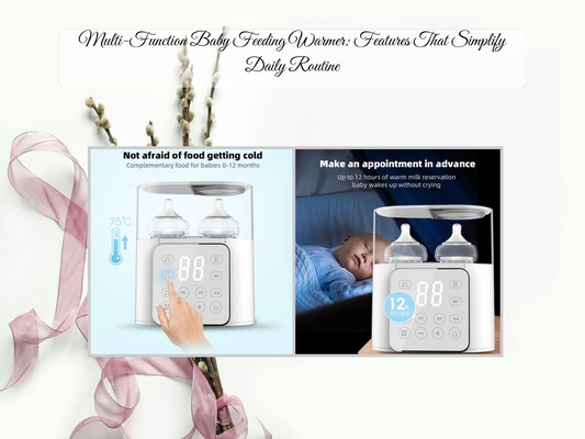 Multi-Function Baby Feeding Warmer: Features That Simplify Daily Routine