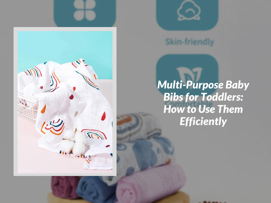 Multi-Purpose Baby Bibs for Toddlers: How to Use Them Efficiently