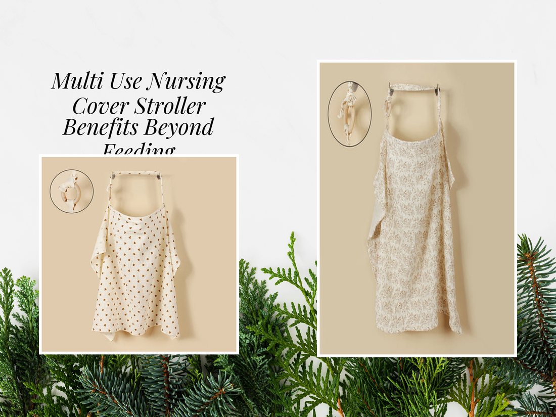 Multi Use Nursing Cover Stroller Benefits Beyond Feeding
