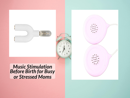 Music Stimulation Before Birth for Busy or Stressed Moms