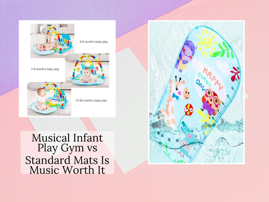 Musical Infant Play Gym vs Standard Mats Is Music Worth It