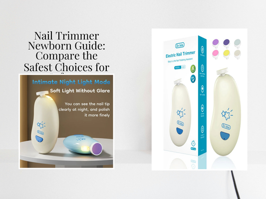 Nail Trimmer Newborn Guide: Compare the Safest Choices for Infants
