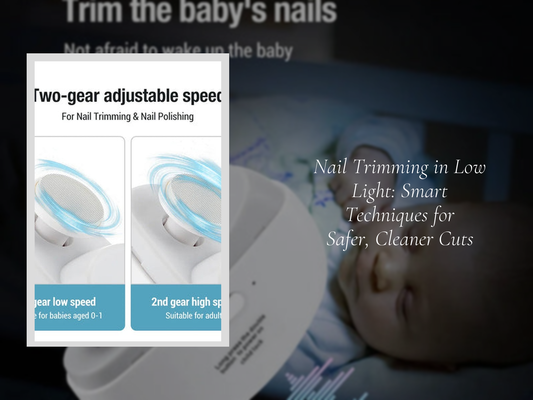 Nail Trimming in Low Light: Smart Techniques for Safer, Cleaner Cuts