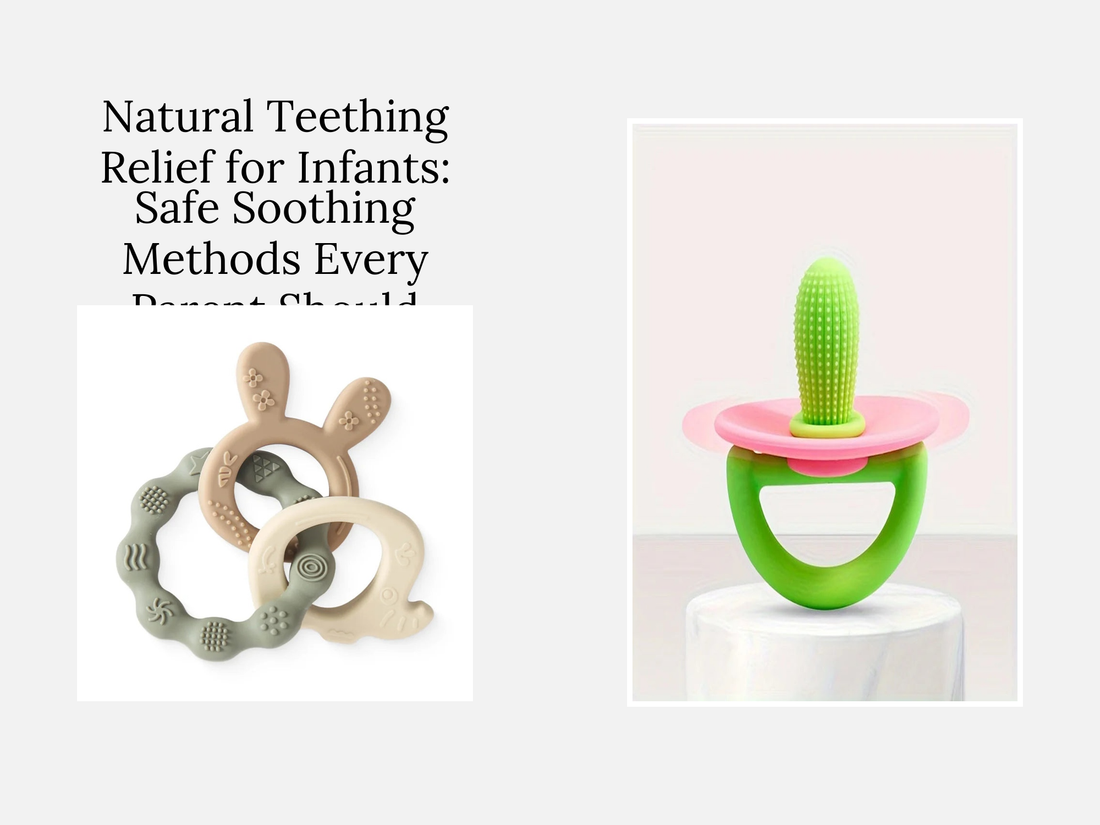 Natural Teething Relief for Infants: Safe Soothing Methods Every Parent Should Know
