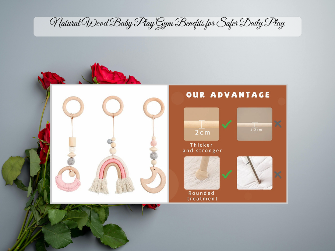 Natural Wood Baby Play Gym Benefits for Safer Daily Play