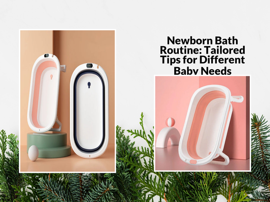 Newborn Bath Routine: Tailored Tips for Different Baby Needs