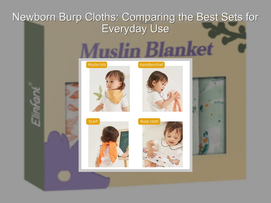 Newborn Burp Cloths: Comparing the Best Sets for Everyday Use
