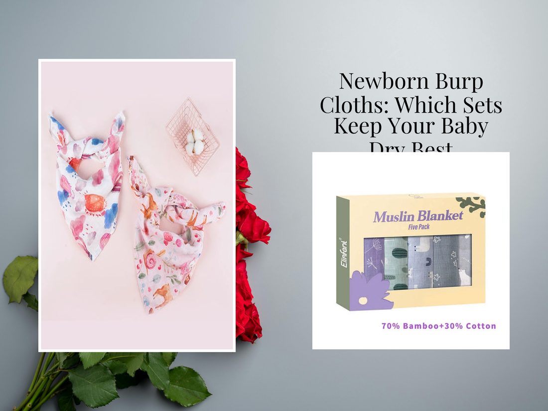 Newborn Burp Cloths: Which Sets Keep Your Baby Dry Best