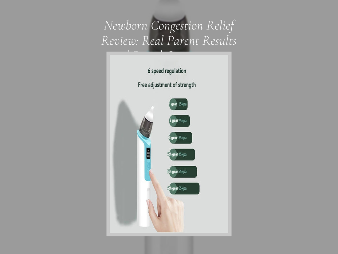 Newborn Congestion Relief Review: Real Parent Results and Brand Comparisons