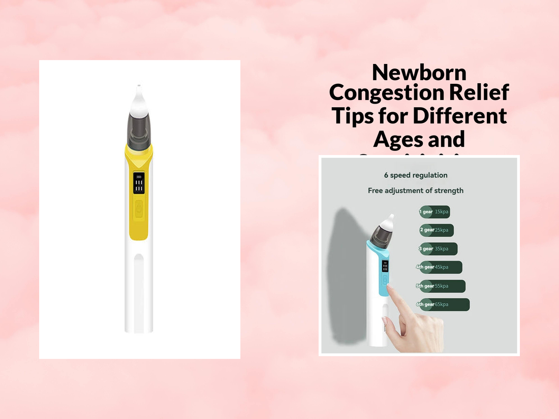 Newborn Congestion Relief Tips for Different Ages and Sensitivities