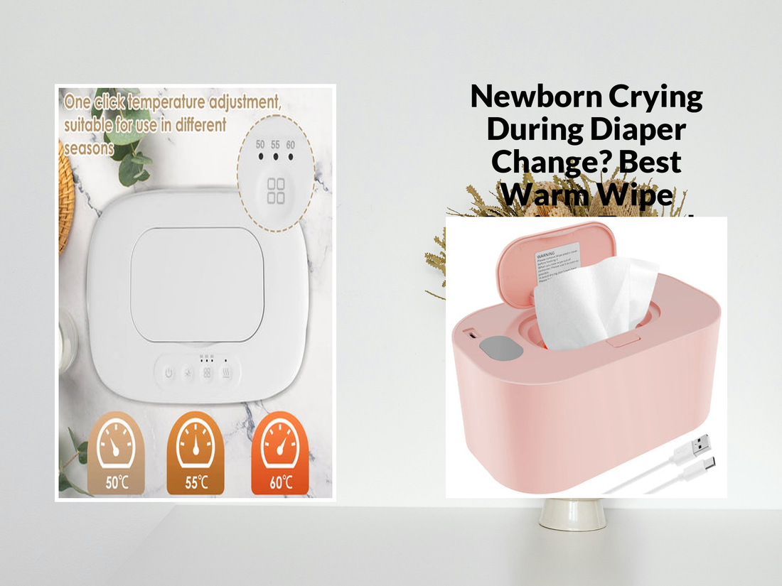 Newborn Crying During Diaper Change? Best Warm Wipe Options Tested
