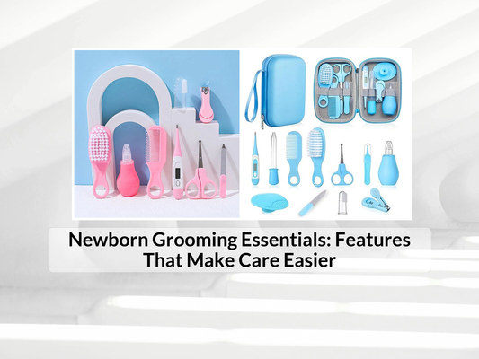 Newborn Grooming Essentials: Features That Make Care Easier