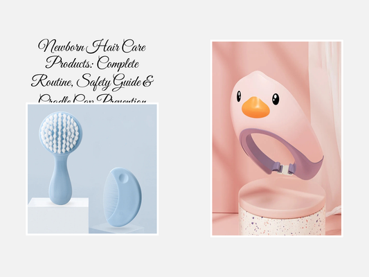 Newborn Hair Care Products: Complete Routine, Safety Guide & Cradle Cap Prevention