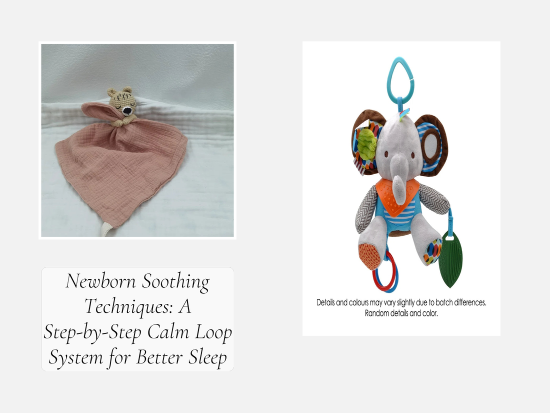 Newborn Soothing Techniques: A Step-by-Step Calm Loop System for Better Sleep