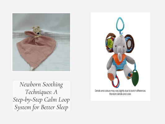 Newborn Soothing Techniques: A Step-by-Step Calm Loop System for Better Sleep