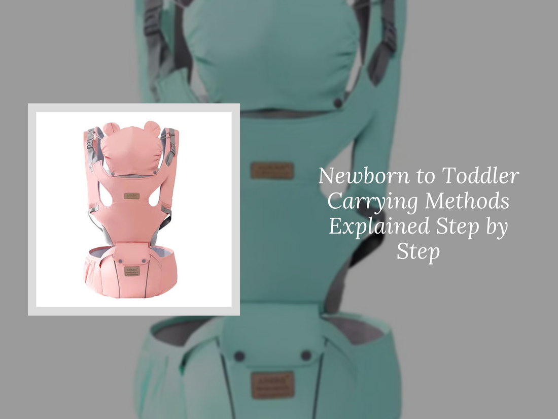 Newborn to Toddler Carrying Methods Explained Step by Step