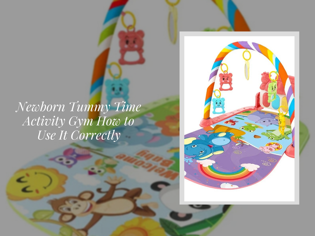 Newborn Tummy Time Activity Gym How to Use It Correctly