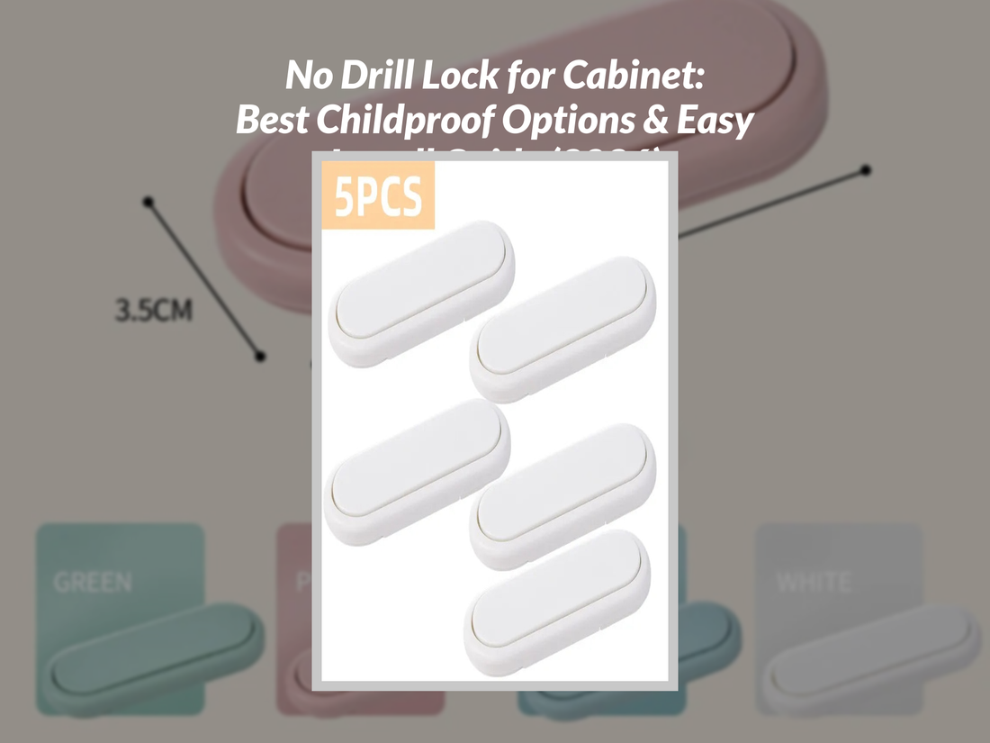 No Drill Lock for Cabinet: Best Childproof Options & Easy Install Guide (2026)