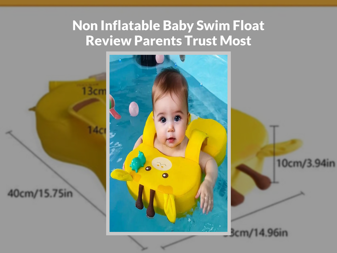 Non Inflatable Baby Swim Float Review Parents Trust Most