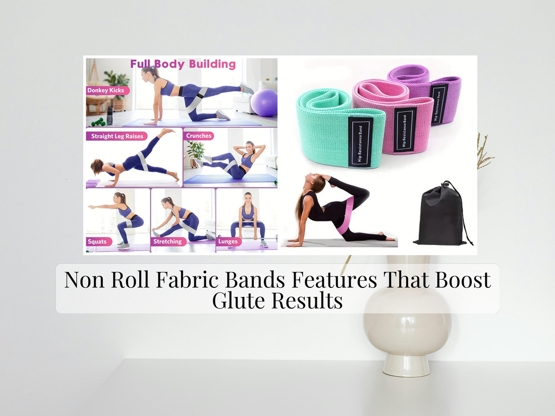 Non Roll Fabric Bands Features That Boost Glute Results