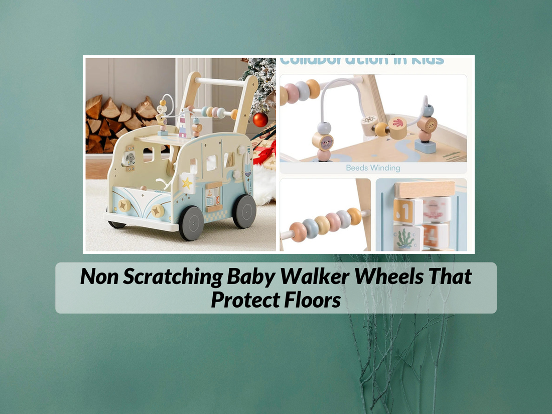 Non Scratching Baby Walker Wheels That Protect Floors