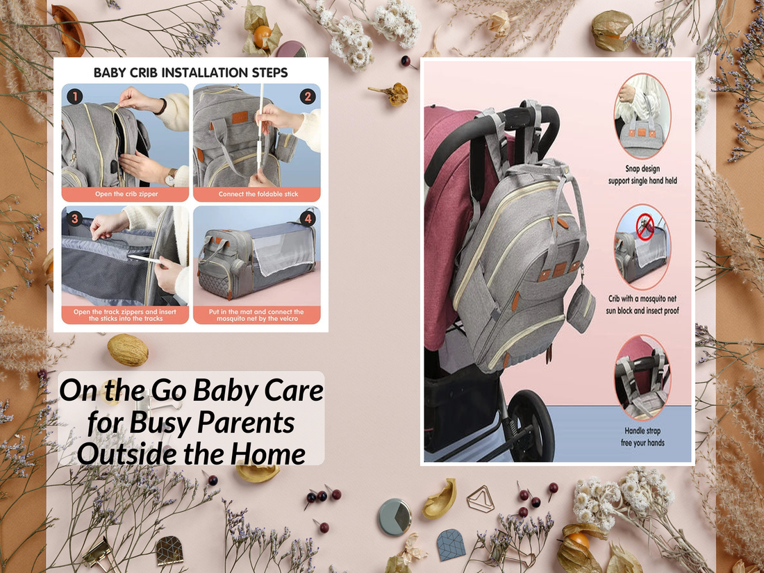 On the Go Baby Care for Busy Parents Outside the Home