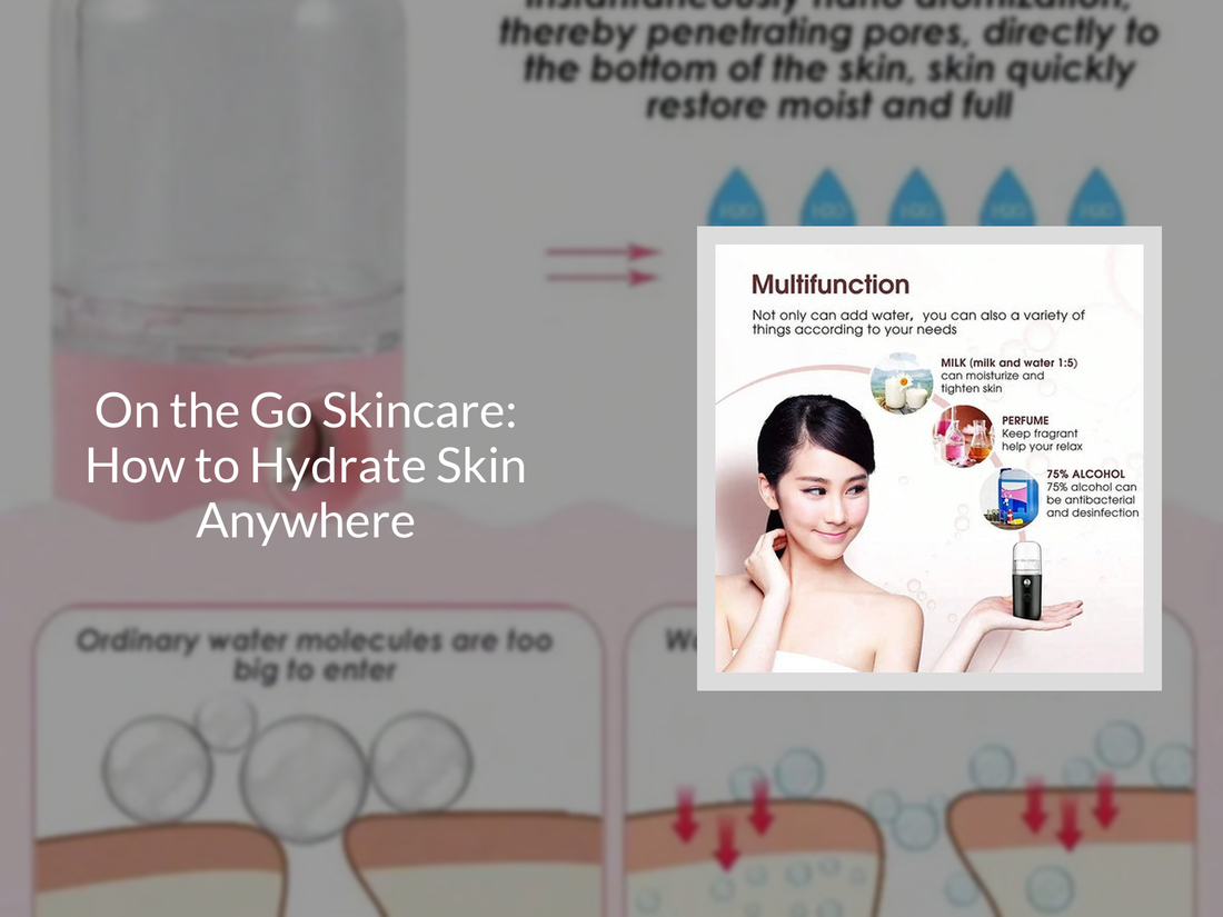 On the Go Skincare: How to Hydrate Skin Anywhere