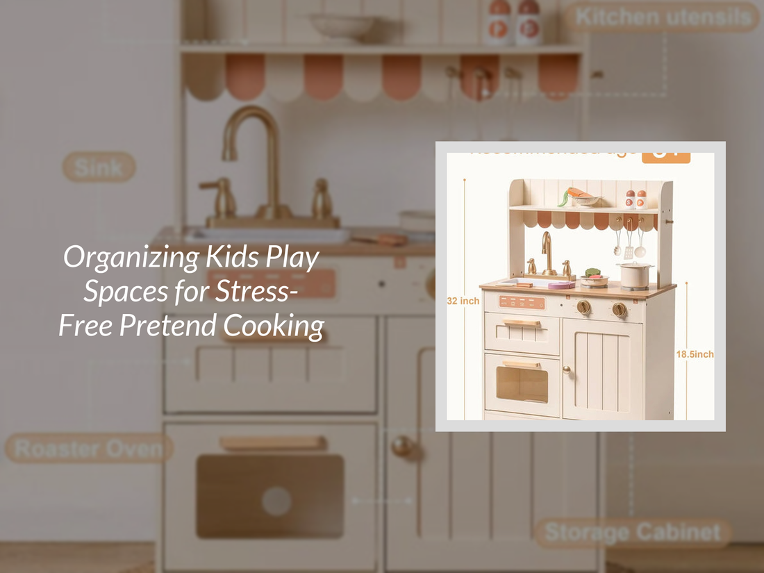 Organizing Kids Play Spaces for Stress-Free Pretend Cooking