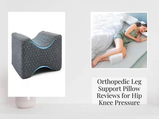 Orthopedic Leg Support Pillow Reviews for Hip Knee Pressure