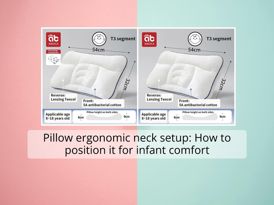 Pillow ergonomic neck setup: How to position it for infant comfort