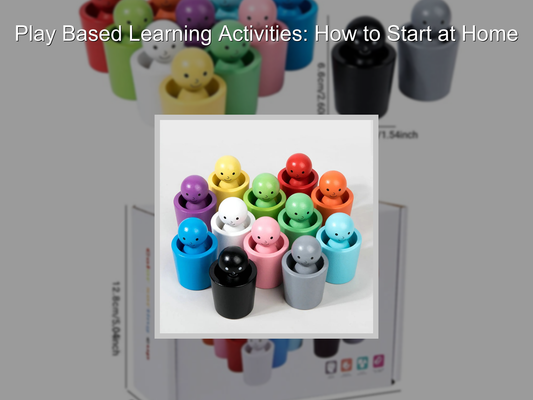 Play Based Learning Activities: How to Start at Home