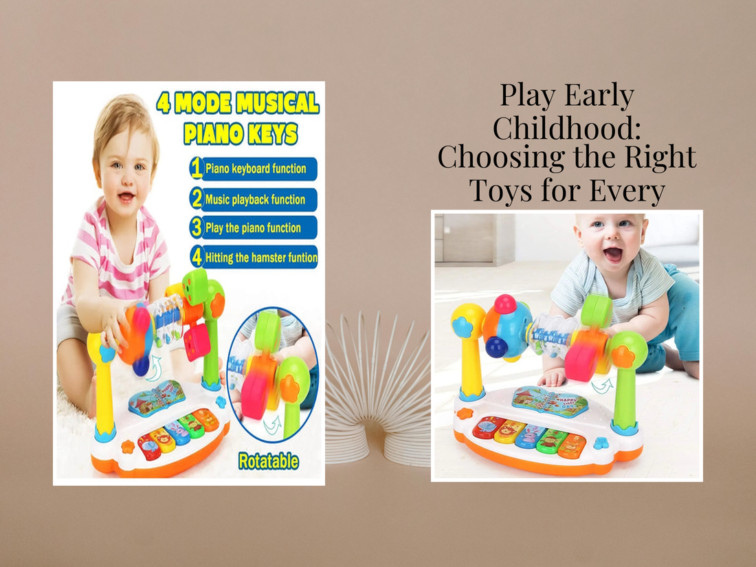 Play Early Childhood: Choosing the Right Toys for Every Stage