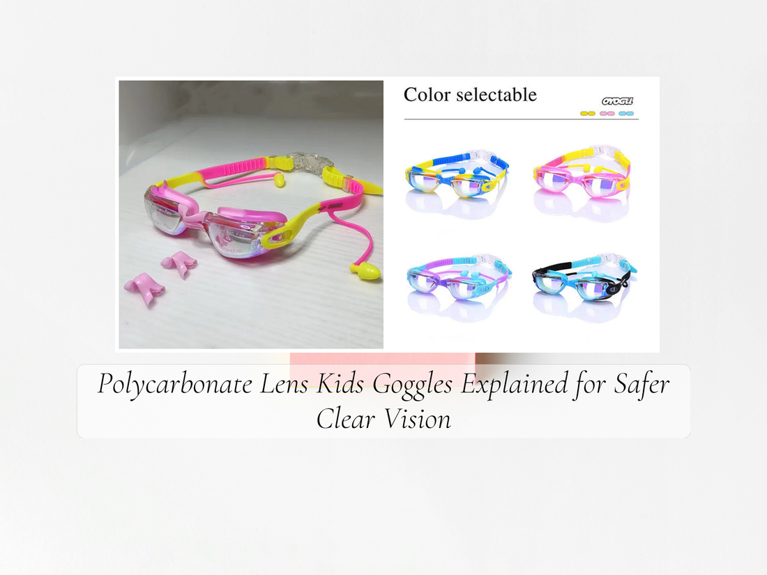 Polycarbonate Lens Kids Goggles Explained for Safer Clear Vision
