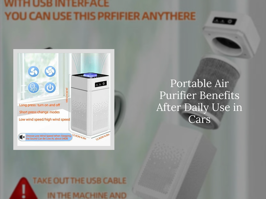 Portable Air Purifier Benefits After Daily Use in Cars