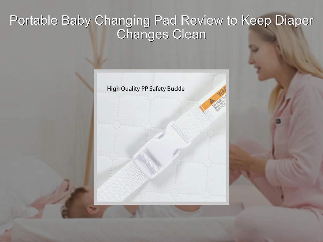Portable Baby Changing Pad Review to Keep Diaper Changes Clean