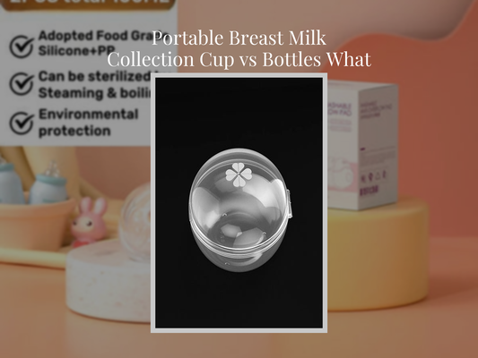 Portable Breast Milk Collection Cup vs Bottles What Wins