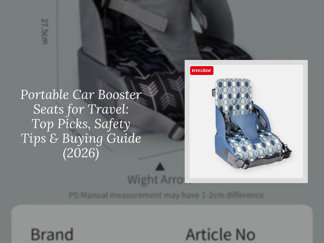 Portable Car Booster Seats for Travel: Top Picks, Safety Tips & Buying Guide (2026)