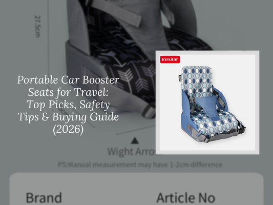 Portable Car Booster Seats for Travel: Top Picks, Safety Tips & Buying Guide (2026)
