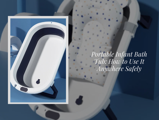 Portable Infant Bath Tub: How to Use It Anywhere Safely
