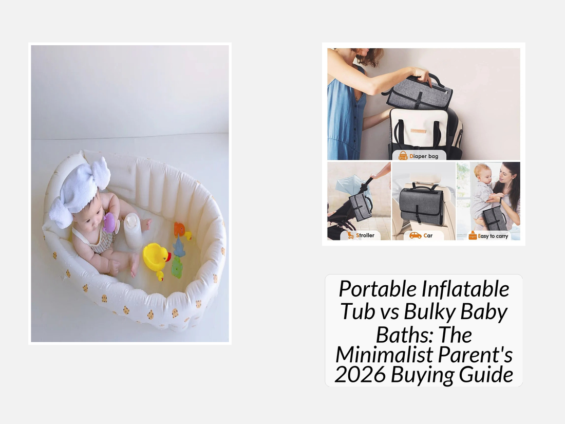 Portable Inflatable Tub vs Bulky Baby Baths: The Minimalist Parent's 2026 Buying Guide