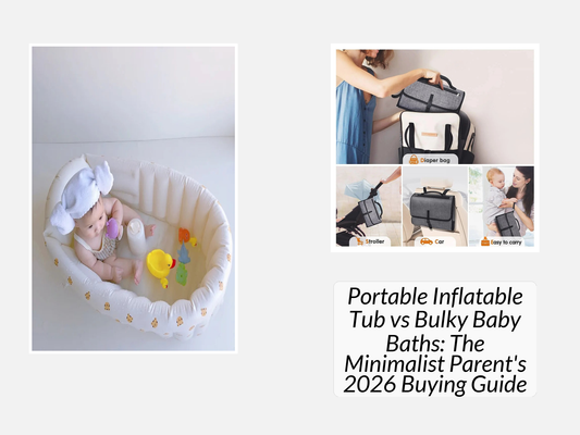 Portable Inflatable Tub vs Bulky Baby Baths: The Minimalist Parent's 2026 Buying Guide