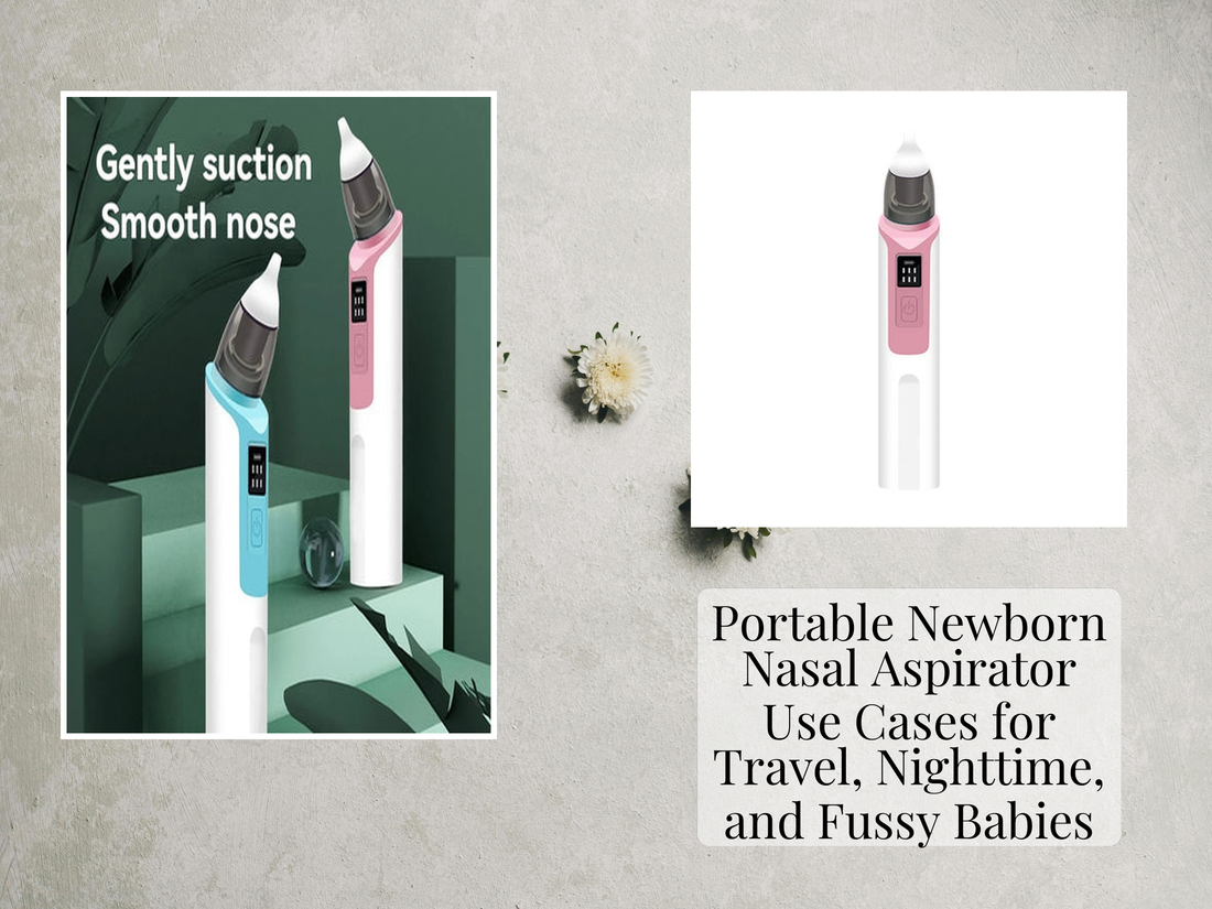 Portable Newborn Nasal Aspirator Use Cases for Travel, Nighttime, and Fussy Babies