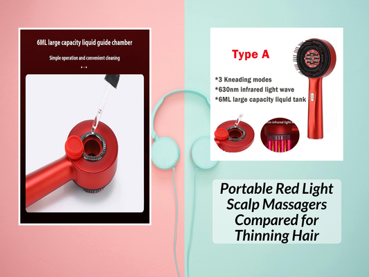 Portable Red Light Scalp Massagers Compared for Thinning Hair
